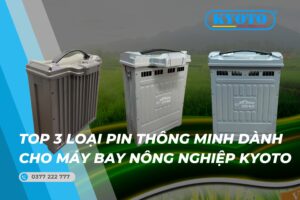 Thumbnail top 3 loại pin thông minh dành cho máy bay nông nghiệp Kyoto